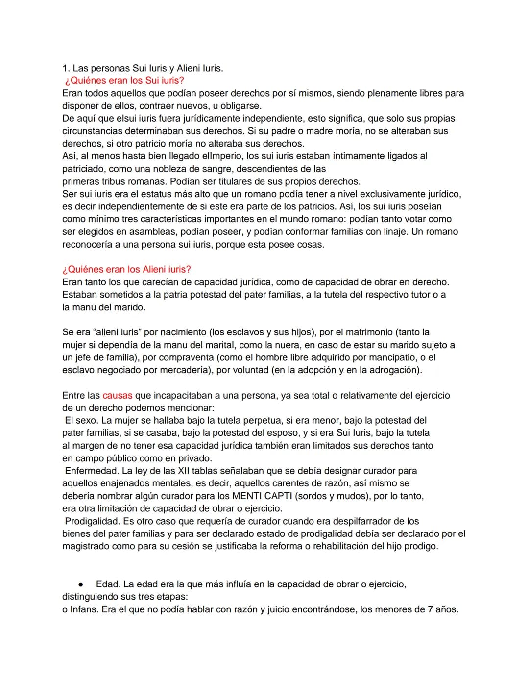 1. Las personas Sui luris y Alieni luris.
¿Quiénes eran los Sui iuris?
Eran todos aquellos que podían poseer derechos por sí mismos, siendo 