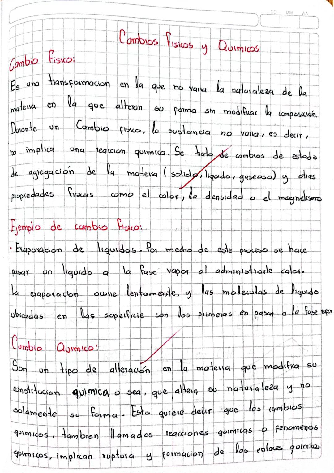 DD
MM AA
materia en
la
Cambio fisico
Es
una
Cambios fisicos y Quimicos,
transformacion en la que no valla.
la naturaleza de Da.
que
alteran
