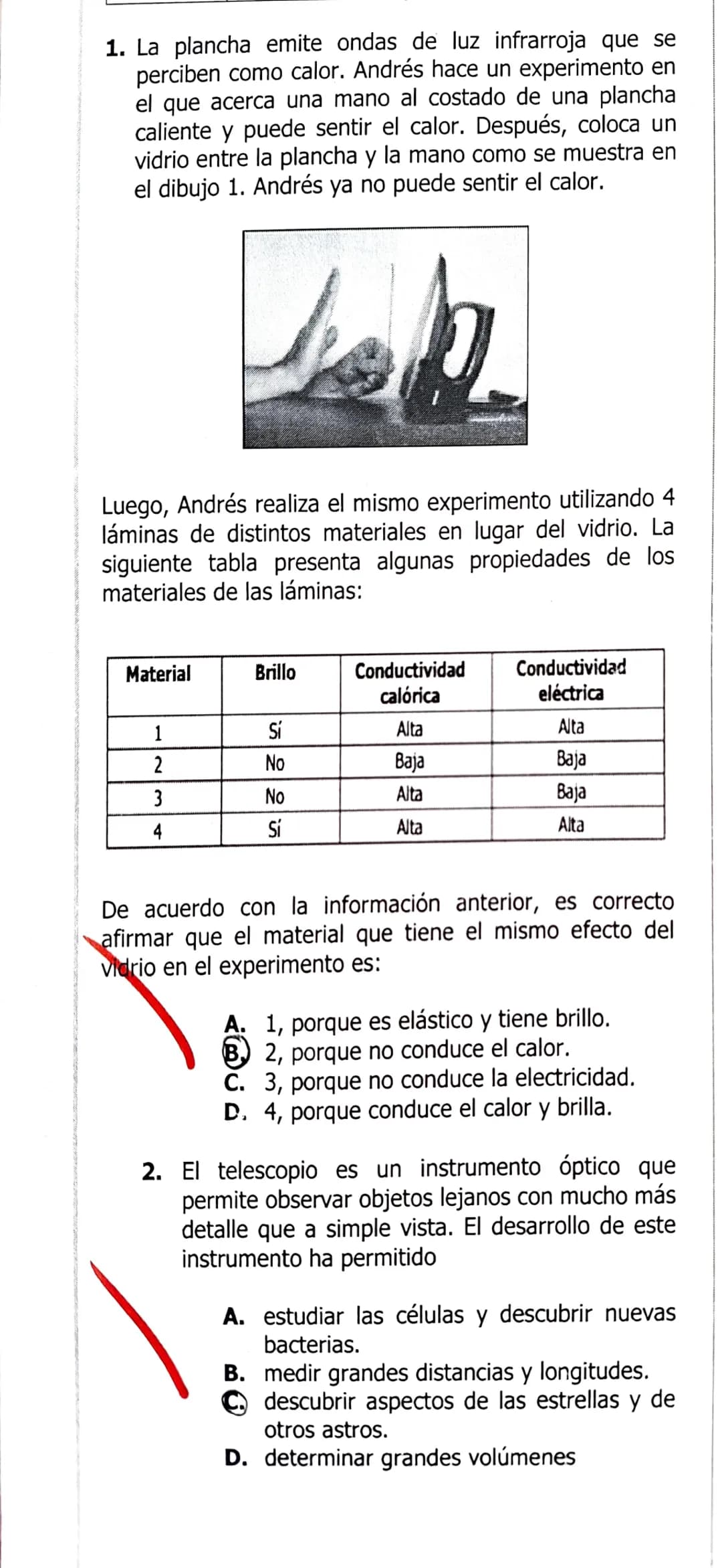 1. La plancha emite ondas de luz infrarroja que se
perciben como calor. Andrés hace un experimento en
el que acerca una mano al costado de u