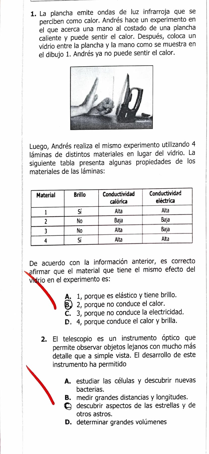 1. La plancha emite ondas de luz infrarroja que se
perciben como calor. Andrés hace un experimento en
el que acerca una mano al costado de u