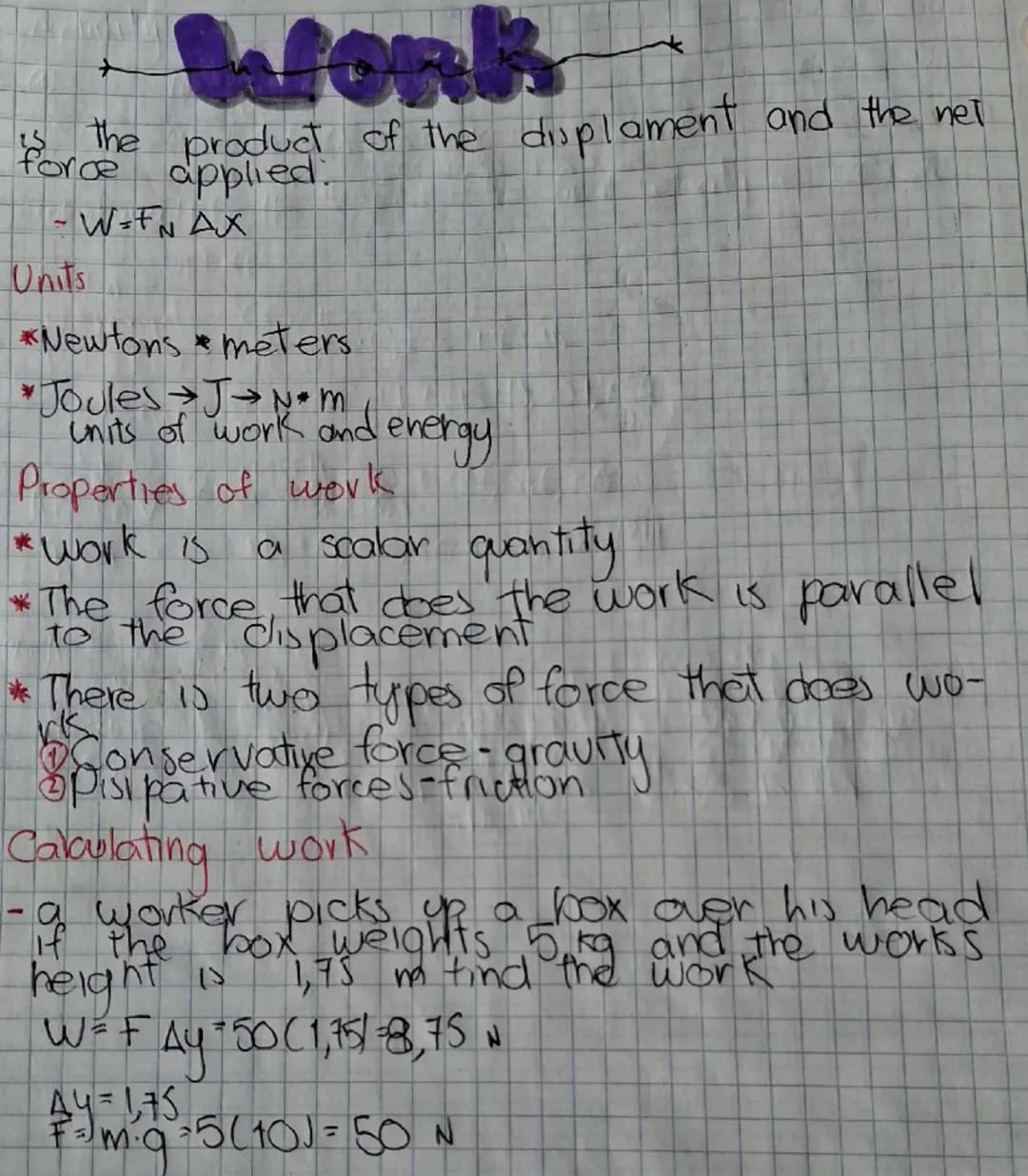# Wonk

is the product of the displament and the net
force applied.
-W=FN AX

Units

*Newtons meters.
*Joules $\rightarrow$ JNm
units of wor