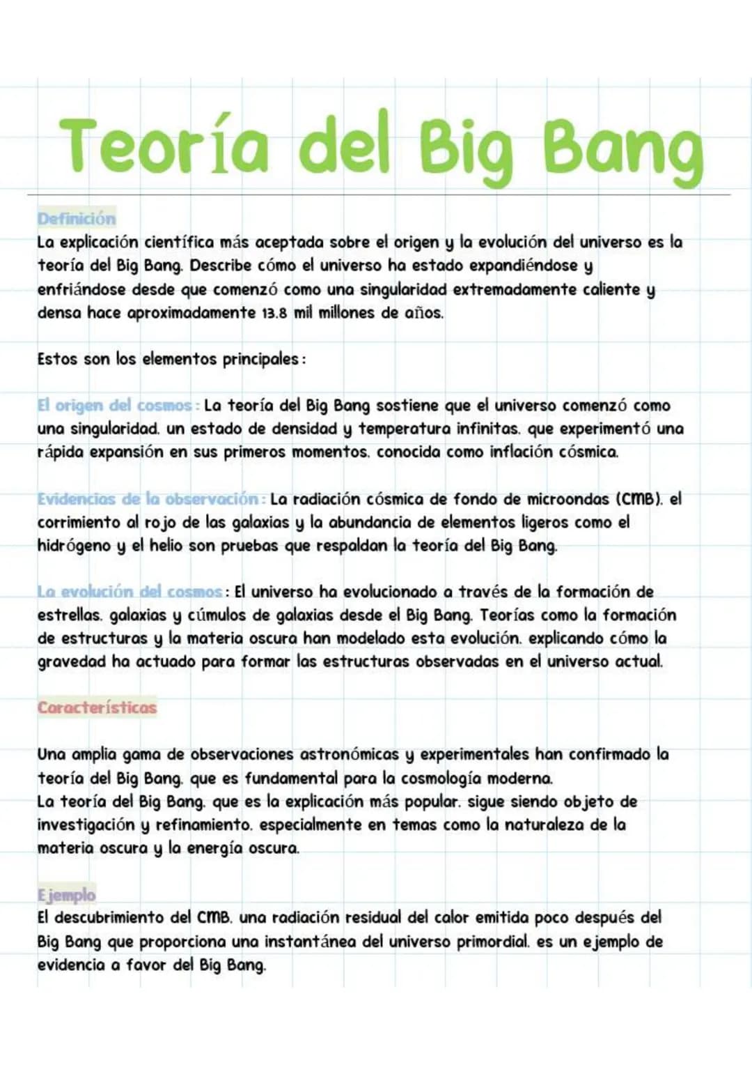 Teoría del Big Bang
Definición
La explicación científica más aceptada sobre el origen y la evolución del universo es la
teoría del Big Bang.
