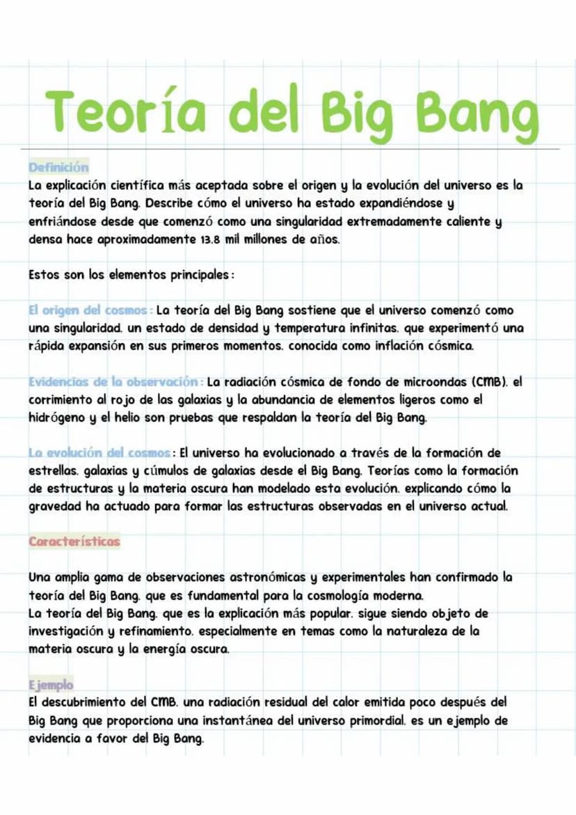 Teoría del Big Bang
Definición
La explicación científica más aceptada sobre el origen y la evolución del universo es la
teoría del Big Bang.