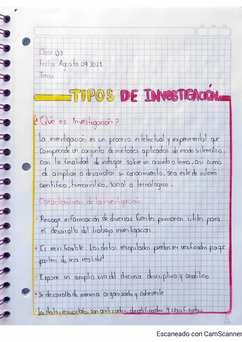DD
MM
AA
Clase 03
Fecha Agos to 09 2021
Tema
TIPOS DE INVESTIGACIÓN
¿Que es Investigación?
La investigación es un proceso intelectual y expe