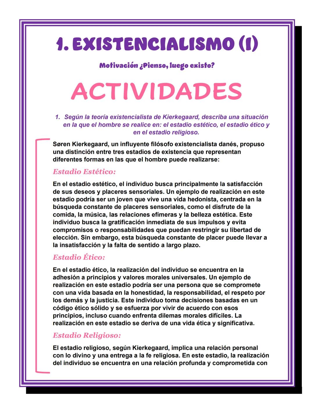 1. EXISTENCIALISMO (1)
Motivación ¿Pienso, luego existo?
ACTIVIDADES
1. Según la teoría existencialista de Kierkegaard, describa una situaci