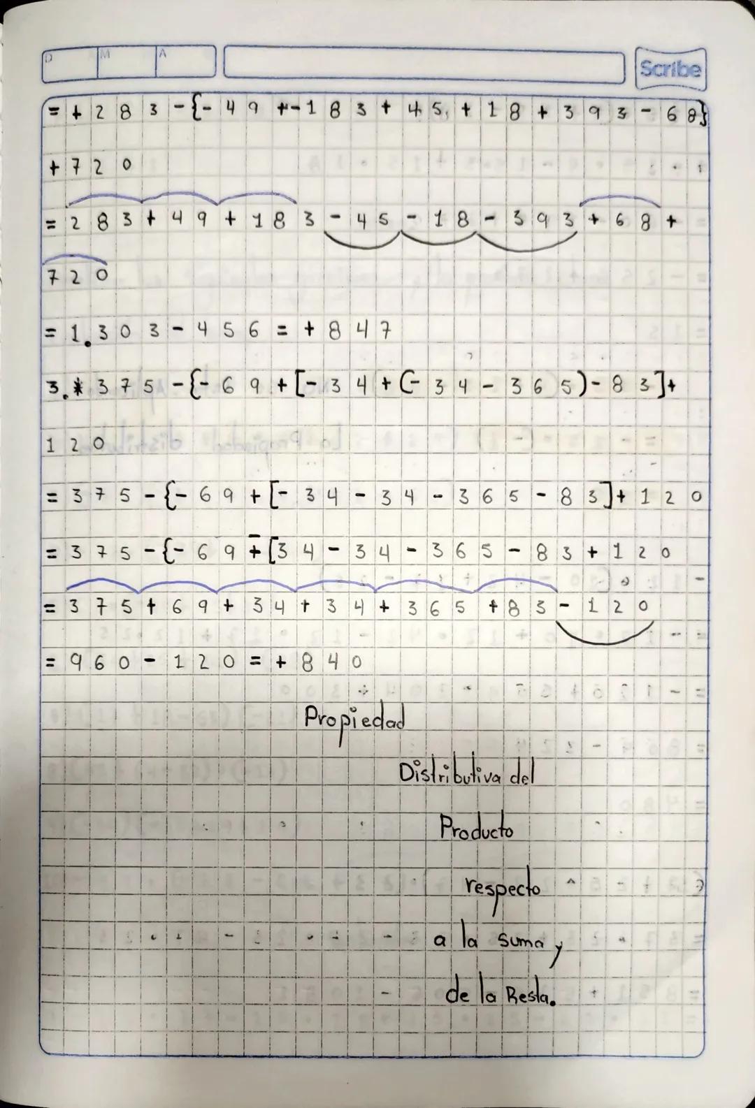 D
A
= +283
+720
{-49-183 + 45, +18
=283+49 +183
45
18
720
I
+
393
9
Scribe
-
685
393+68+
= 1303
.
-
456 = + 847
3375 · { - 69 + [- 34 + - 34