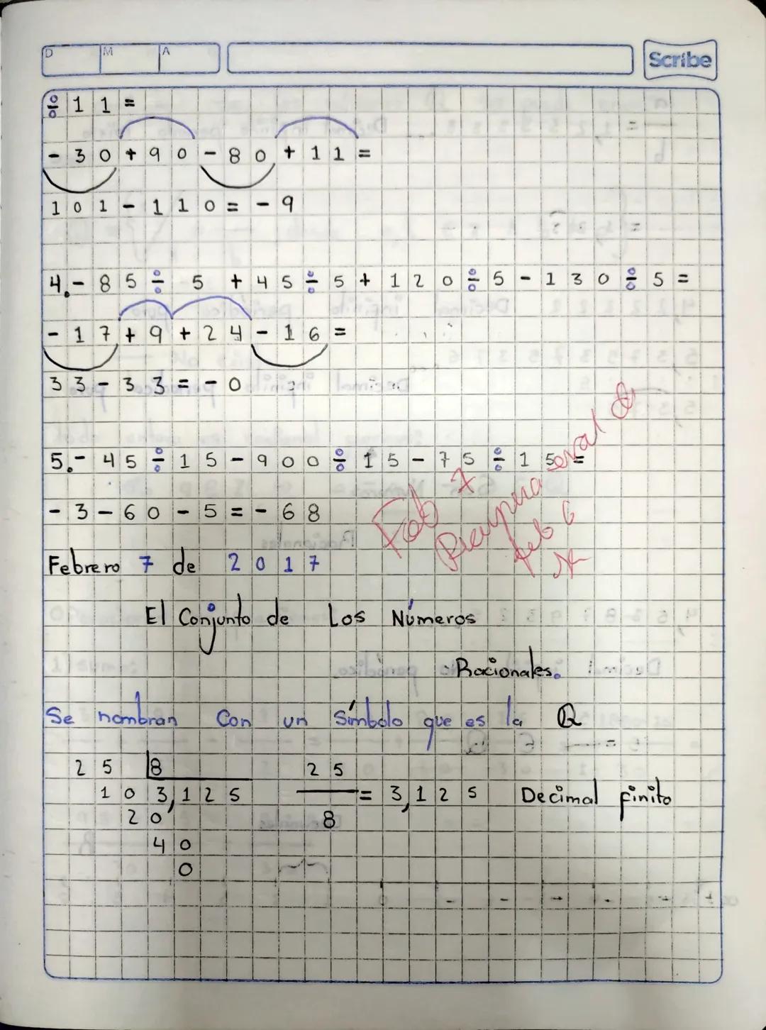 D
A
= +283
+720
{-49-183 + 45, +18
=283+49 +183
45
18
720
I
+
393
9
Scribe
-
685
393+68+
= 1303
.
-
456 = + 847
3375 · { - 69 + [- 34 + - 34