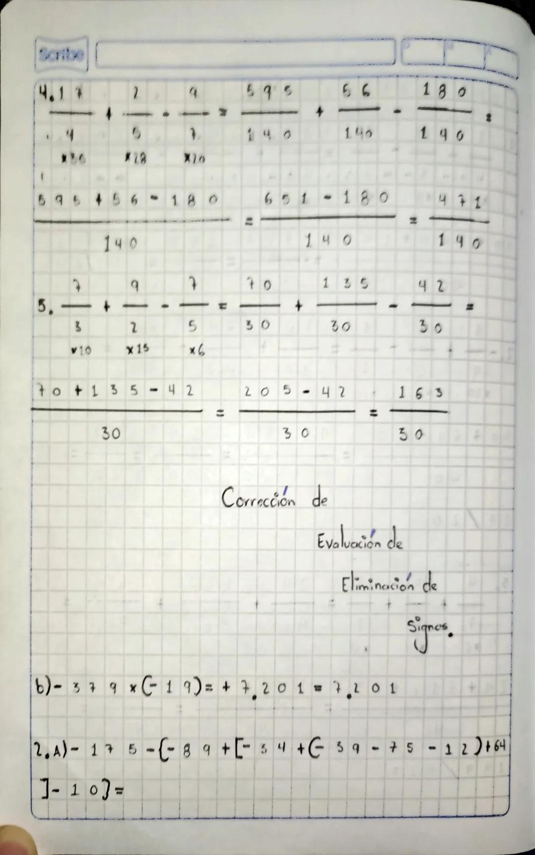D
A
= +283
+720
{-49-183 + 45, +18
=283+49 +183
45
18
720
I
+
393
9
Scribe
-
685
393+68+
= 1303
.
-
456 = + 847
3375 · { - 69 + [- 34 + - 34