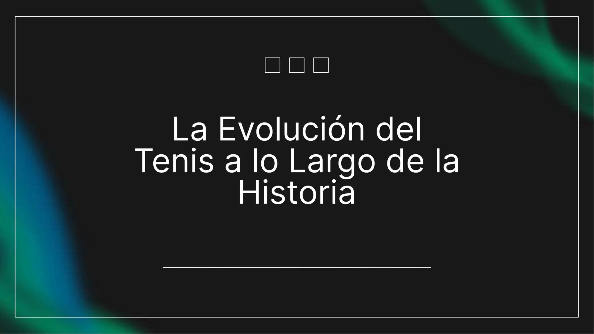 La Evolución del
Tenis a lo Largo de la
Historia Introducción al Tenis
☐ ☐
El tenis es un deporte de raqueta que se juega
individualmente o 