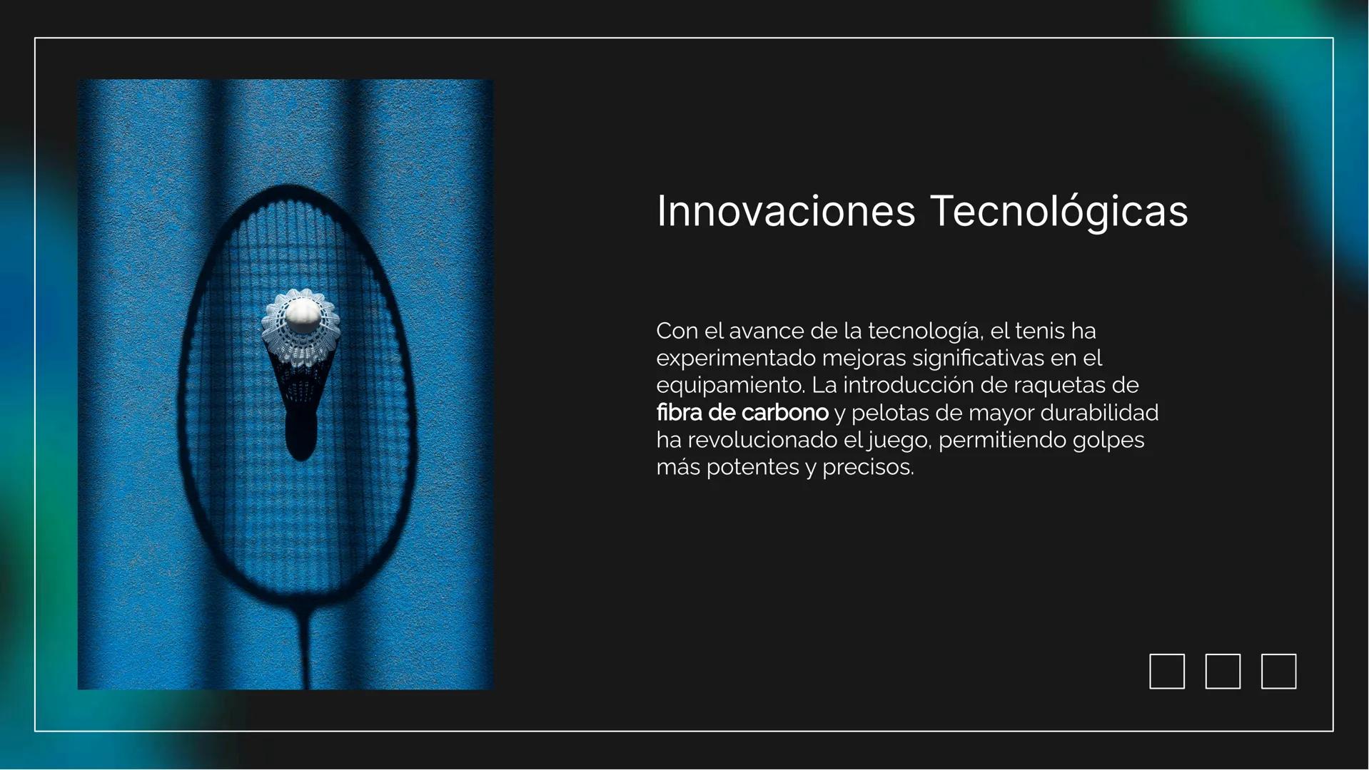 La Evolución del
Tenis a lo Largo de la
Historia Introducción al Tenis
☐ ☐
El tenis es un deporte de raqueta que se juega
individualmente o 