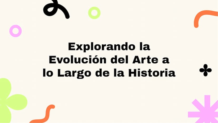 Explorando la
Evolución del Arte a
lo Largo de la Historia Introducción
El arte ha evolucionado a lo largo de la historia,
reflejando los ca