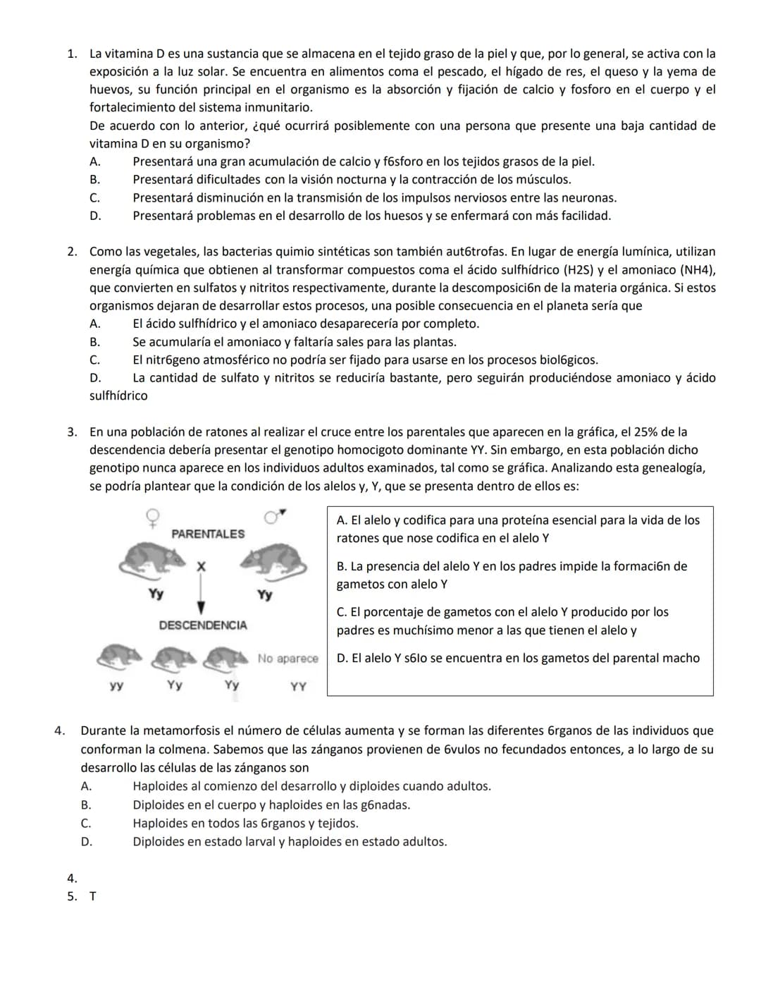4.
1.
La vitamina D es una sustancia que se almacena en el tejido graso de la piel y que, por lo general, se activa con la
exposición a la l
