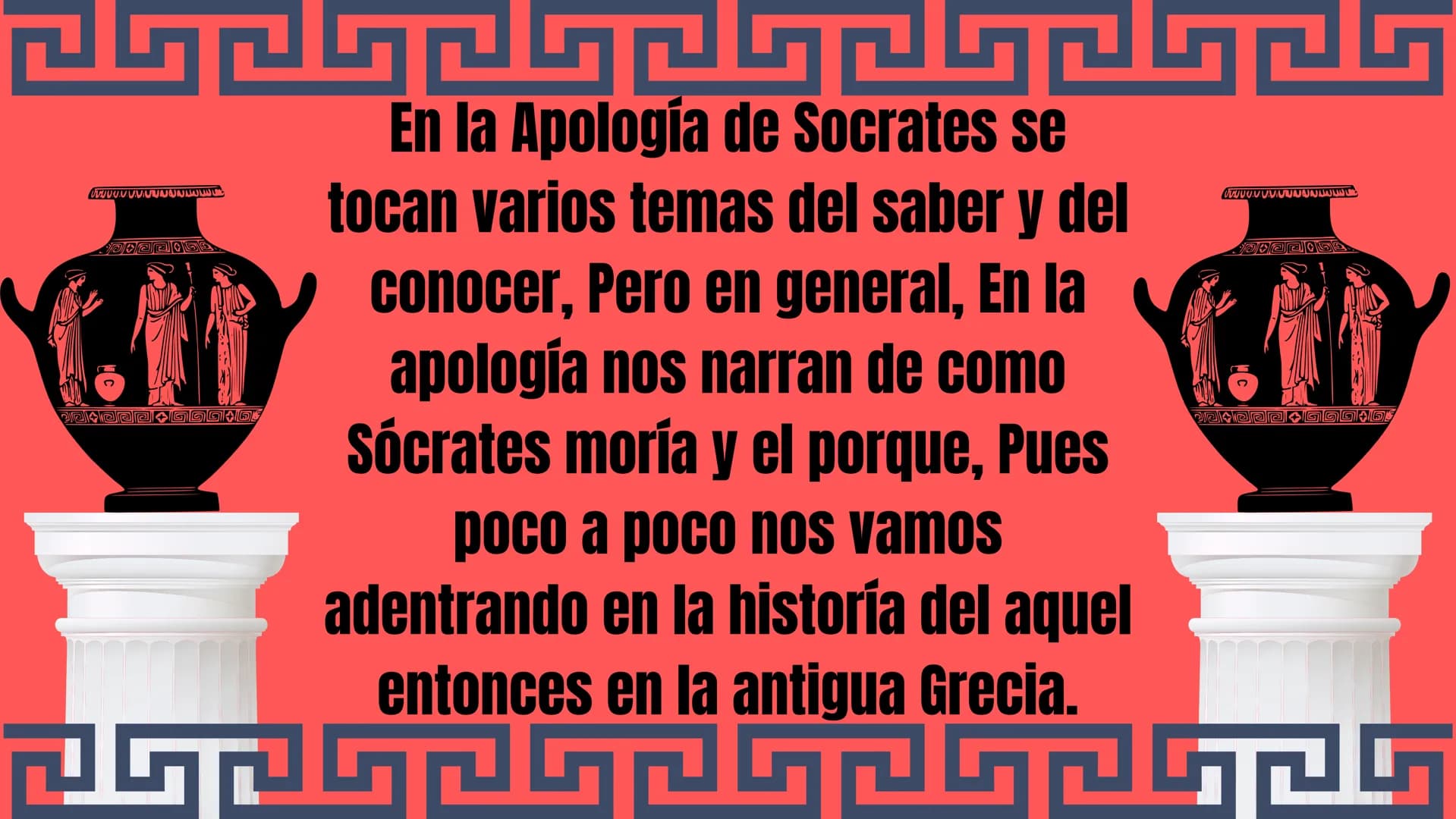 APOLOGIA
SOCRATES
GPGPG TEMAS A ABORDAR
1.) EXPLICACIÓN GENERAL
2.) JUZGADO.
3.) LA CORRUPCIÓN DE LOS JOVENES
4.) DESTRUCCIÓN DE LA CULTURA
