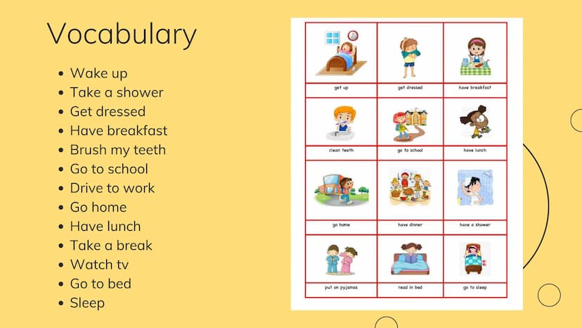 Daily Routine
We talk about daily routines when we want
to make known the activities that are carried
out daily in a fluid way using the voc
