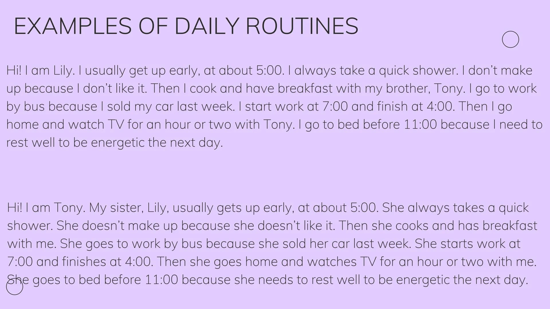 Daily Routine
We talk about daily routines when we want
to make known the activities that are carried
out daily in a fluid way using the voc