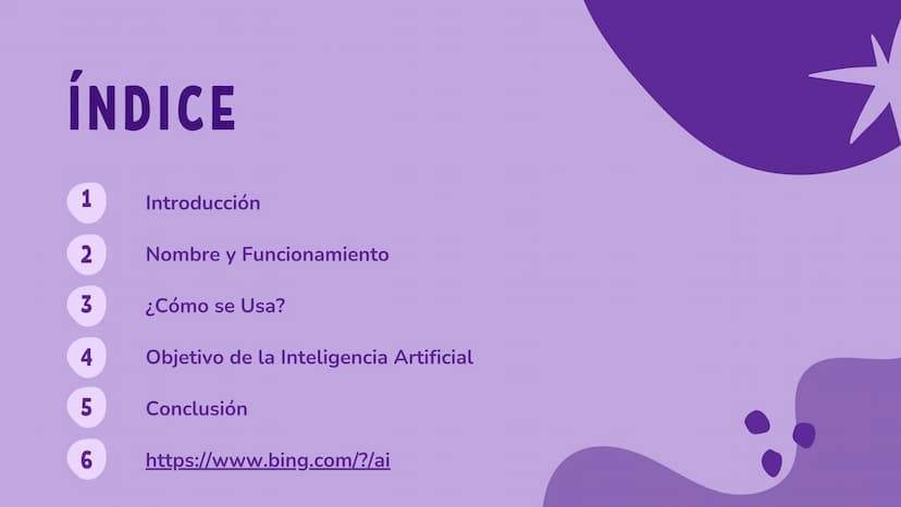 r
BING
AI ÍNDICE
1
Introducción
2
Nombre y Funcionamiento
3
¿Cómo se Usa?
4
5
6
Objetivo de la Inteligencia Artificial
Conclusión
https://ww