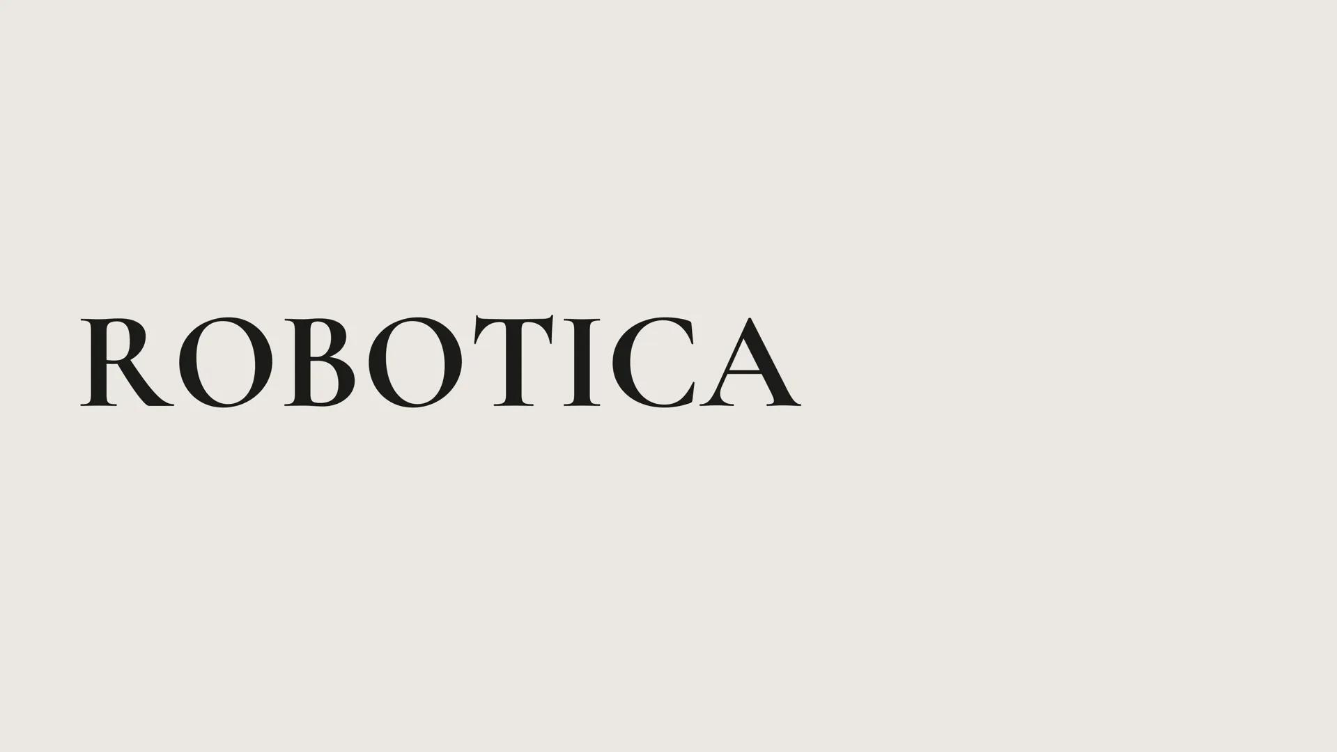 ROBOTICA ¿Que es la robotica?
La robótica es una rama interdisciplinaria de la ingeniería y la ciencia que
incluye la mecánica, la electróni