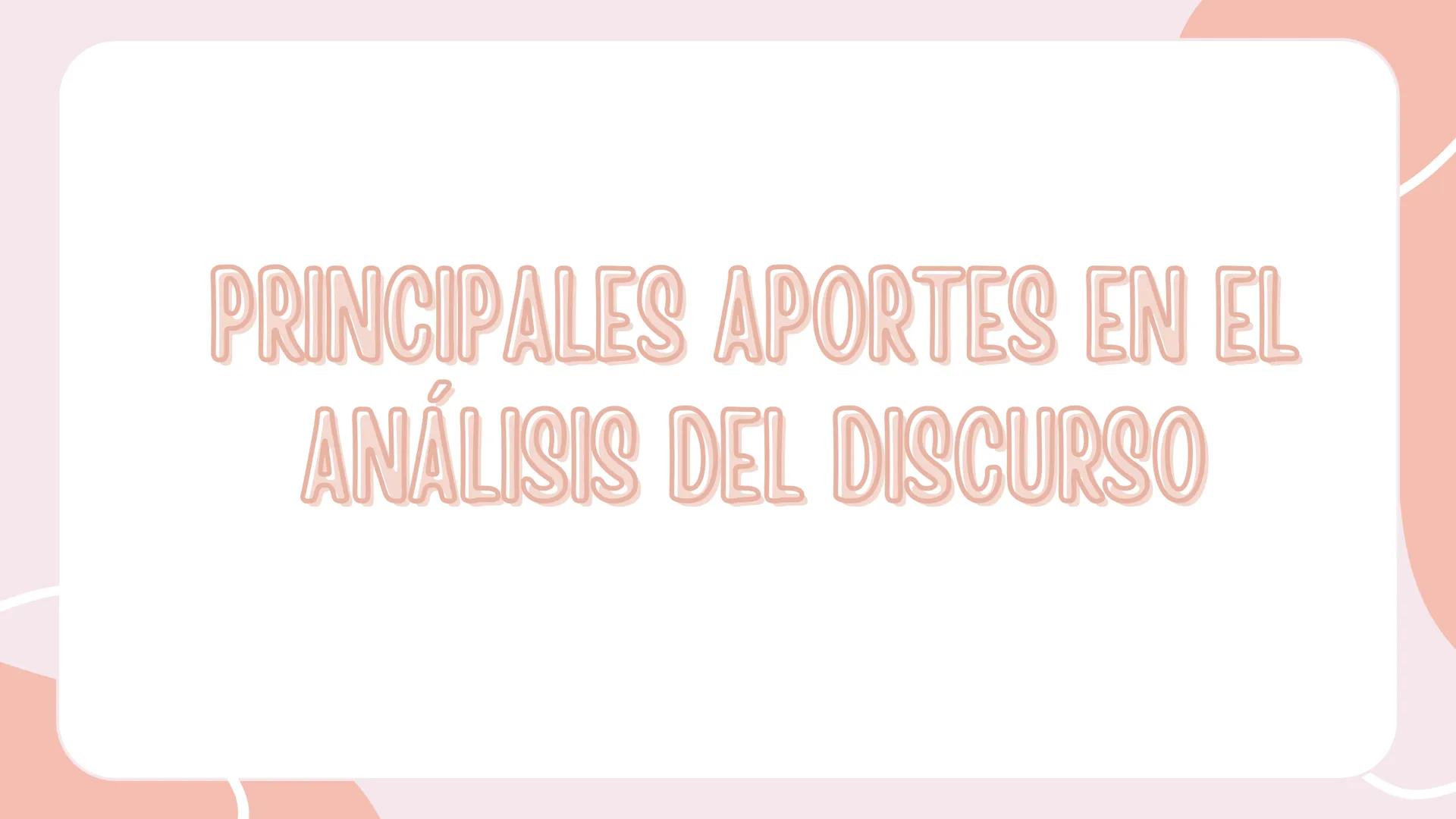 FUNDAMENTOS DE LINGÜÍSTICA ORGANIZACIONAL
ANÁLISIS DEL DISCURSO ¿QUÉ HAY MÁS ALLÁ DEL
INTERCAMBIO DE
PALABRAS? ¿CÓMO SE
CONSTRUYE EL SIGNIFI