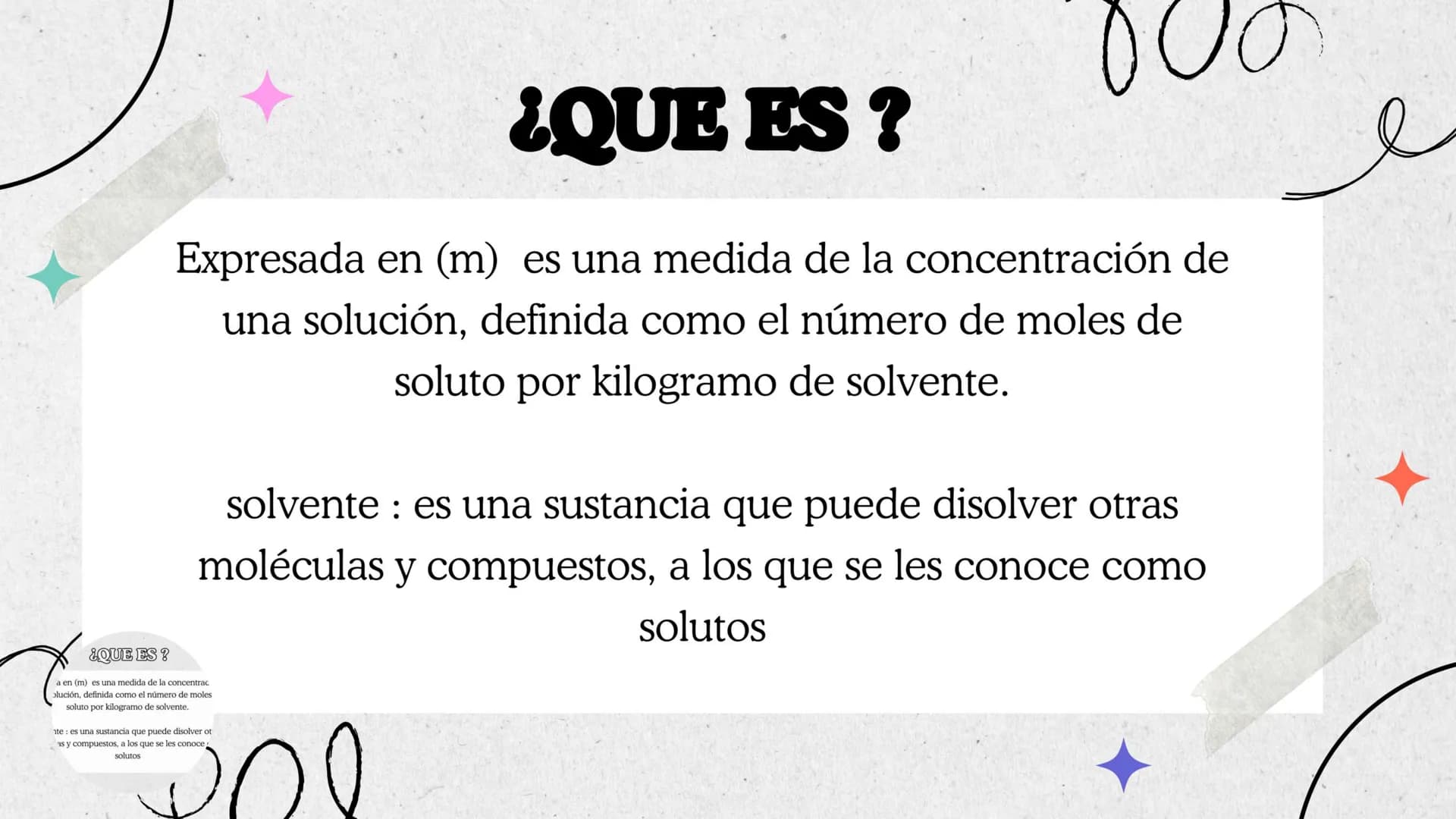 ¿QUE ES ?
Expresada en (m) es una medida de la concentración de
una solución, definida como el número de moles de
soluto por kilogramo de so