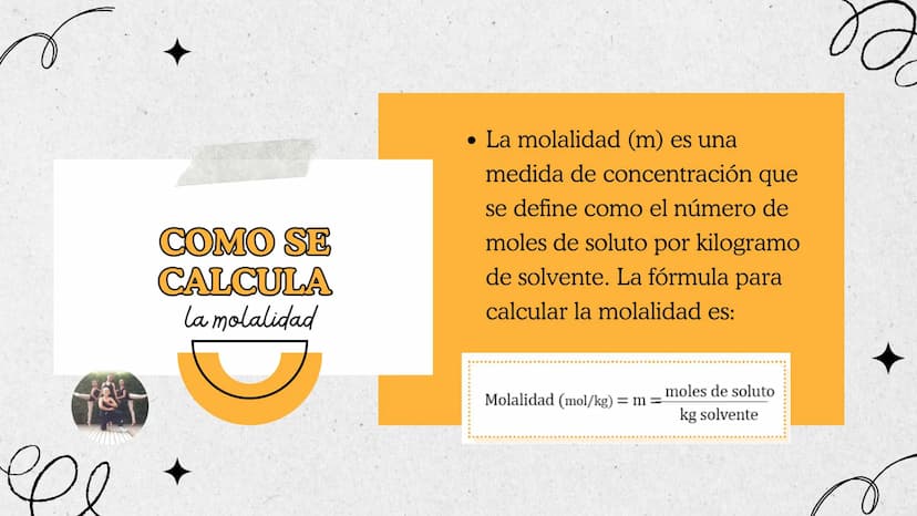 ¿QUE ES ?
Expresada en (m) es una medida de la concentración de
una solución, definida como el número de moles de
soluto por kilogramo de so
