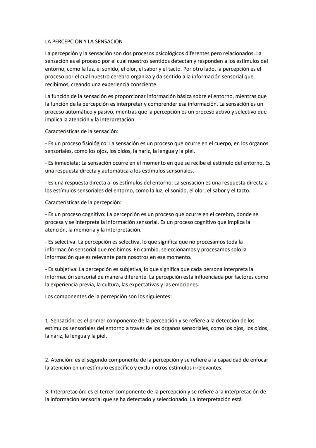 LA PERCEPCION Y LA SENSACION
La percepción y la sensación son dos procesos psicológicos diferentes pero relacionados. La
sensación es el pro