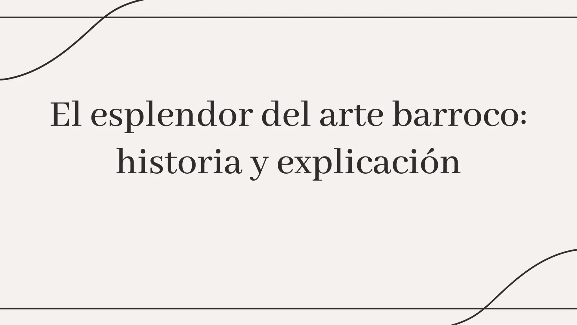 # El esplendor del arte barroco: historia y explicación Introducción al arte barroco

El arte barroco es un estilo dramático y
ornamentado q