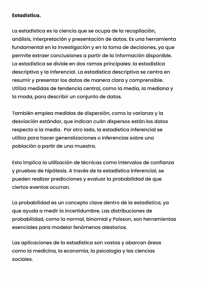 Estadística.
La estadística es la ciencia que se ocupa de la recopilación,
análisis, interpretación y presentación de datos. Es una herramie