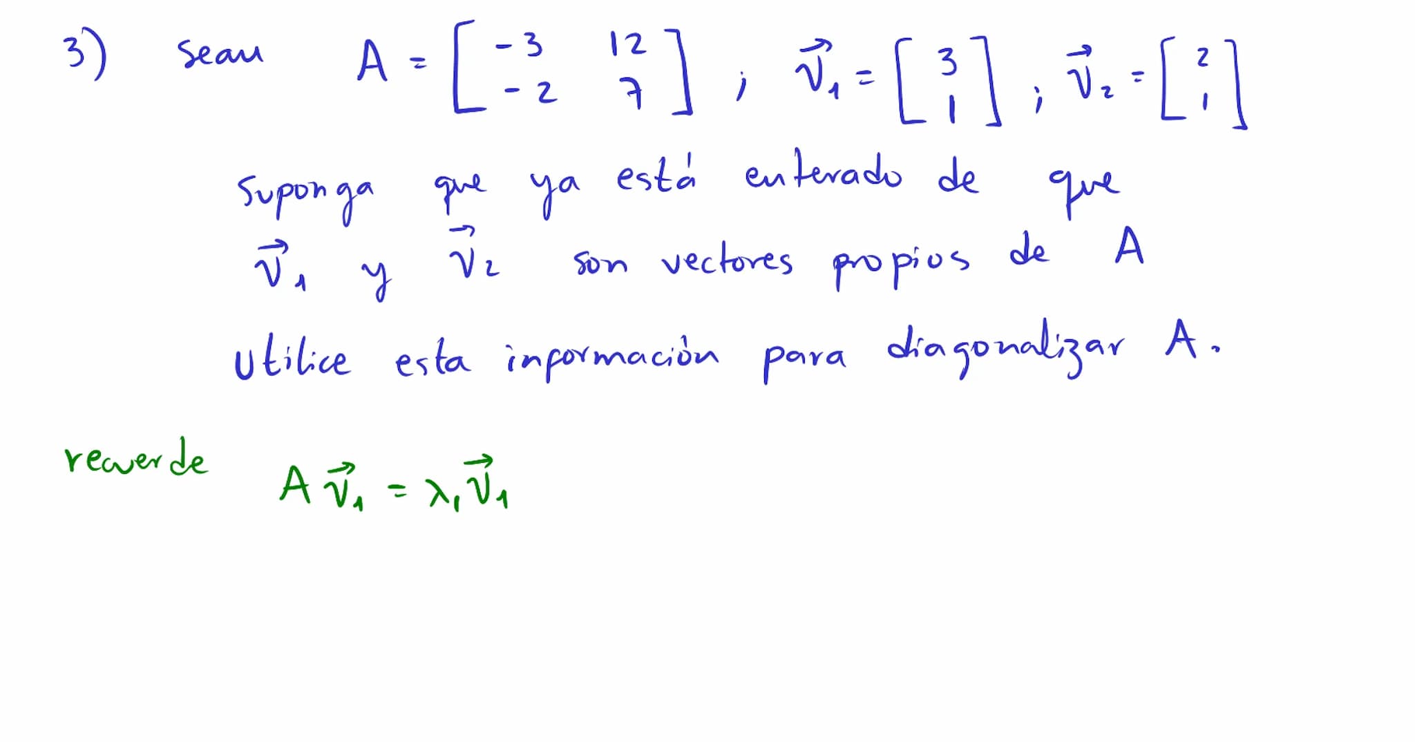 Diagonalización Los valores
y
vectores
propios
para
un a
propios
pueden ser usados
factorización del tipo
A = PDP"
P→ matriz invertible
D → 