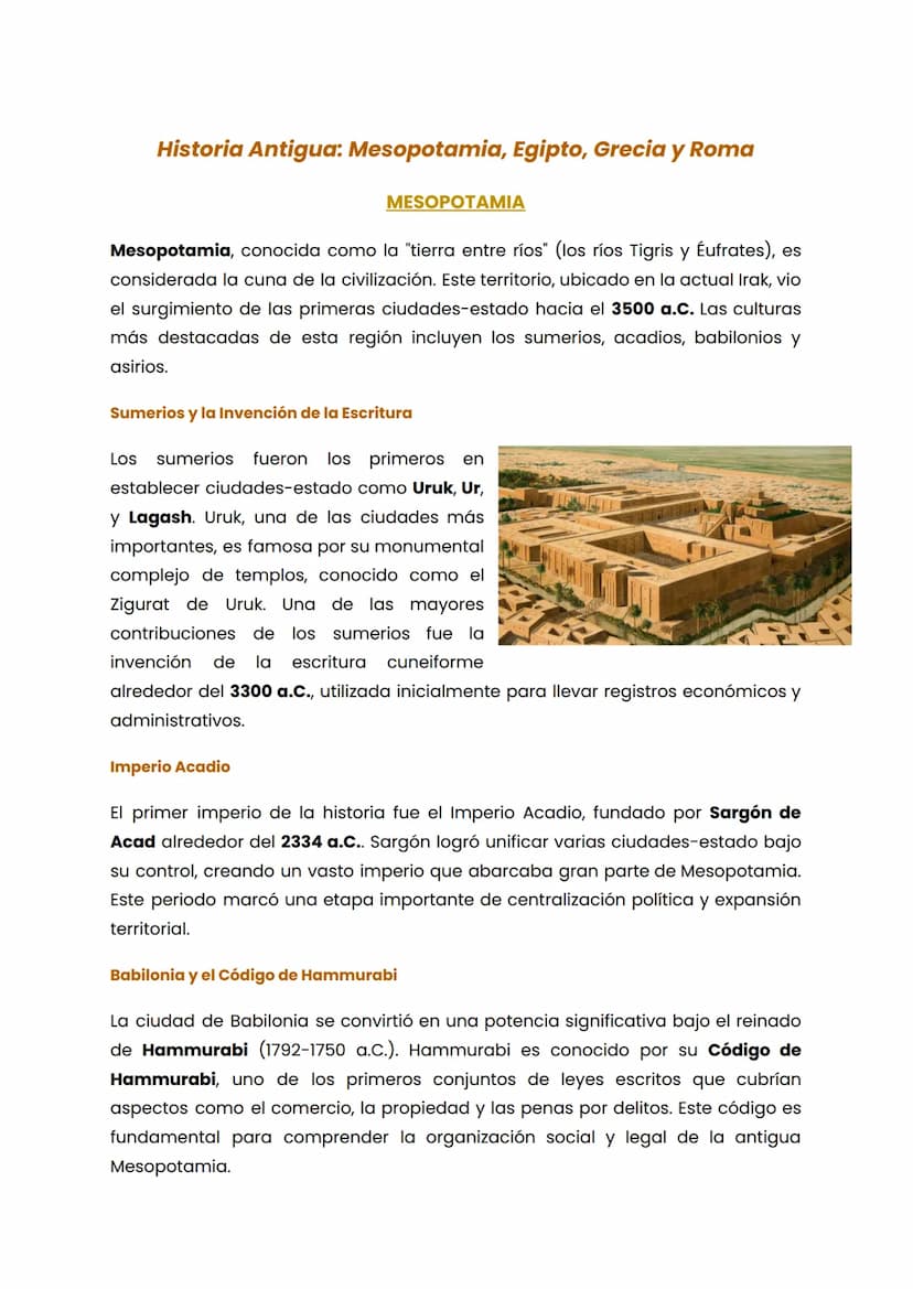 Historia Antigua: Mesopotamia, Egipto, Grecia y Roma
MESOPOTAMIA
Mesopotamia, conocida como la "tierra entre ríos" (los ríos Tigris y Eufrat