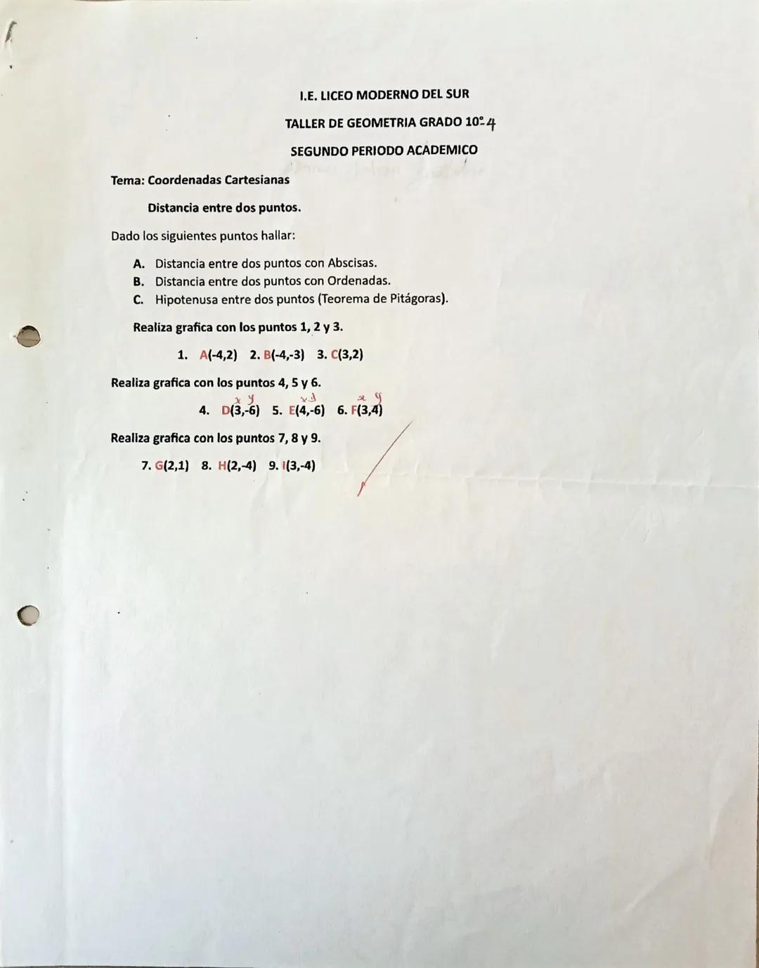 I.E. LICEO MODERNO DEL SUR

TALLER DE GEOMETRIA GRADO 10°4

SEGUNDO PERIODO ACADEMICO

Tema: Coordenadas Cartesianas

Distancia entre dos pu