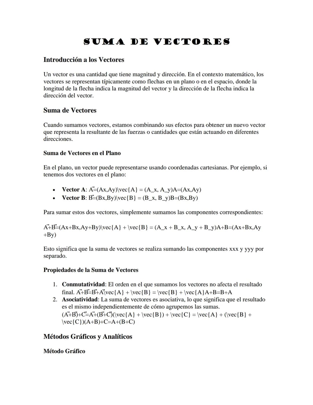 SUMA DE VECTORES
Introducción a los Vectores
Un vector es una cantidad que tiene magnitud y dirección. En el contexto matemático, los
vector