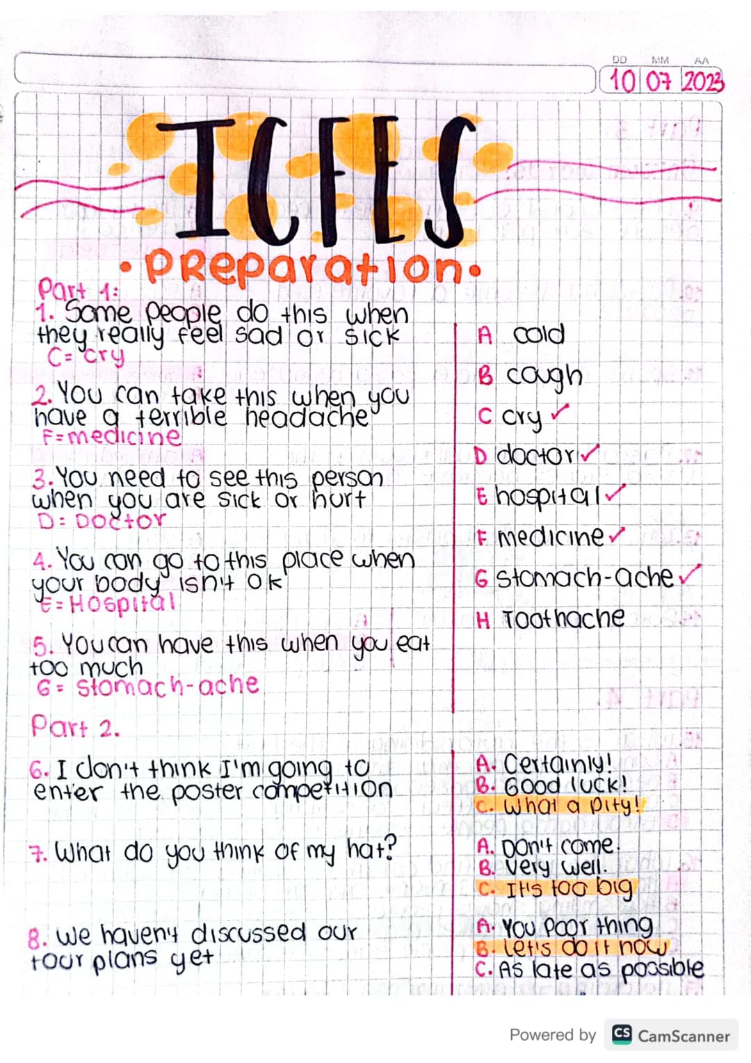 Part 1:
TCFES
PReparation.
1. Some people do this when
they really feel sad or sick
C=Cry
2. You can take this when you
have a terrible head