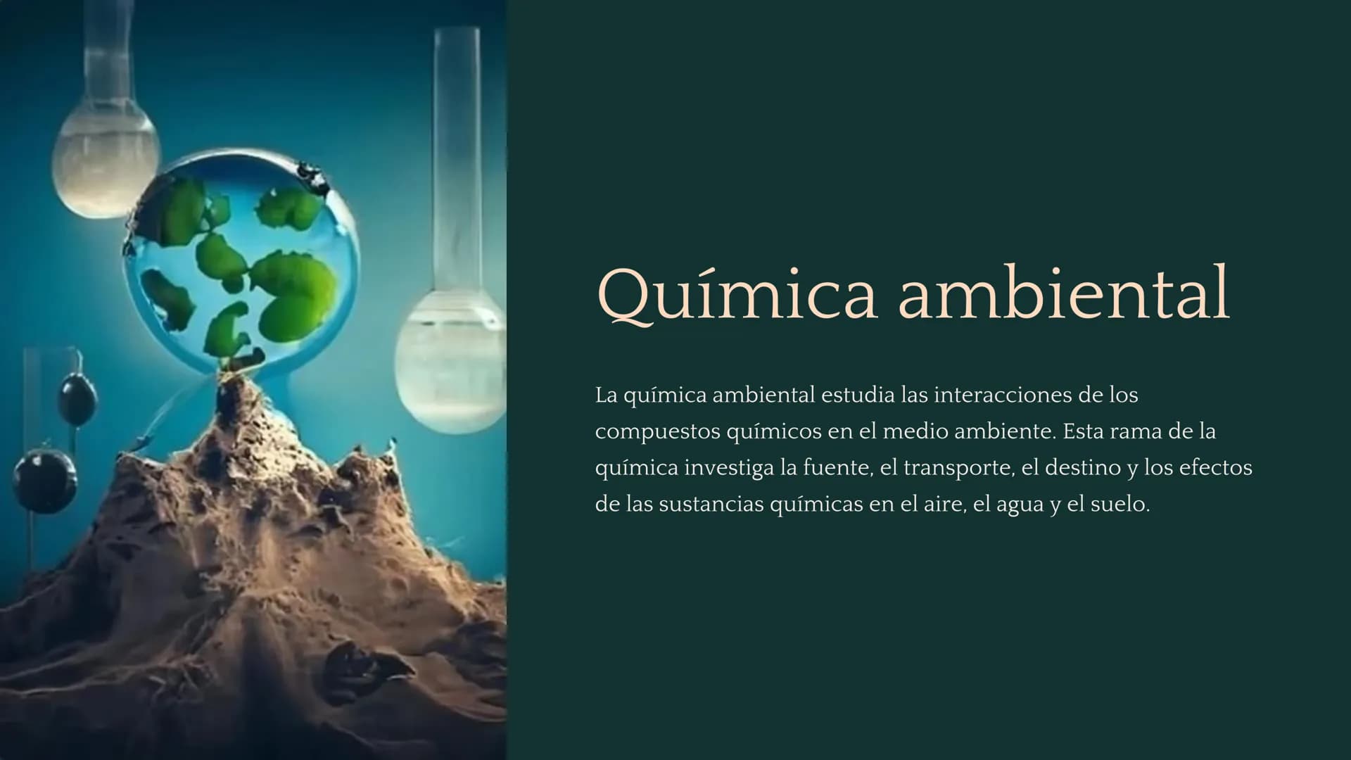 Química ambiental
La química ambiental estudia las interacciones de los
compuestos químicos en el medio ambiente. Esta rama de la
química in