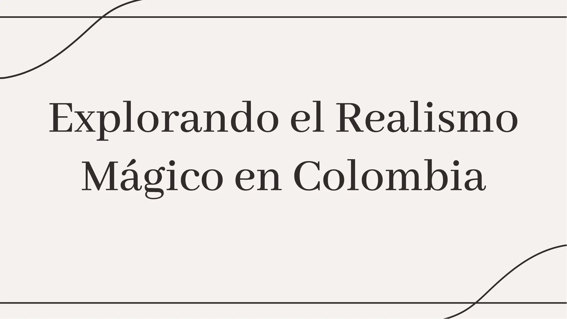 Explorando el Realismo
Mágico en Colombia Introducción
El Realismo Mágico es un movimiento
literario que combina lo real con lo
fantástico, 