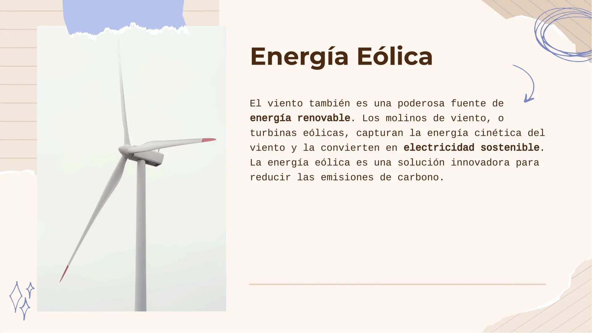 ¡Brilla con Energía
Renovable! ¡Bienvenidos!
¡Descubre el poder del sol y el viento para generar energía limpia y
sostenible! En esta presen
