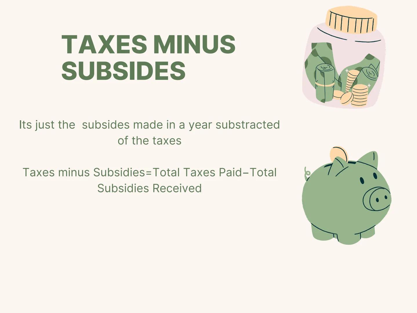 BY JULIANA NIETO, EMILIA
SANCHEZ AND PEDRO RAMIREZ
TAXES MINUS
SUBSIDES IN
THE GDP
%
0000
10000
100 1 TAXES
Taxes are mandatory payments tha