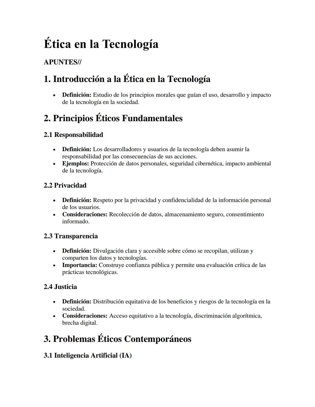 Ética en la Tecnología
APUNTES//
1. Introducción a la Ética en la Tecnología
•
Definición: Estudio de los principios morales que guían el us