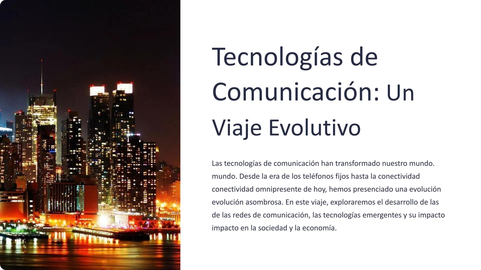 Tecnologías de
Comunicación: Un
Viaje Evolutivo
Las tecnologías de comunicación han transformado nuestro mundo.
mundo. Desde la era de los t
