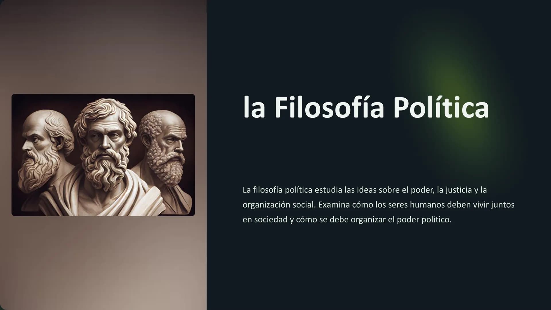 la Filosofía Política
La filosofía política estudia las ideas sobre el poder, la justicia y la
organización social. Examina cómo los seres h