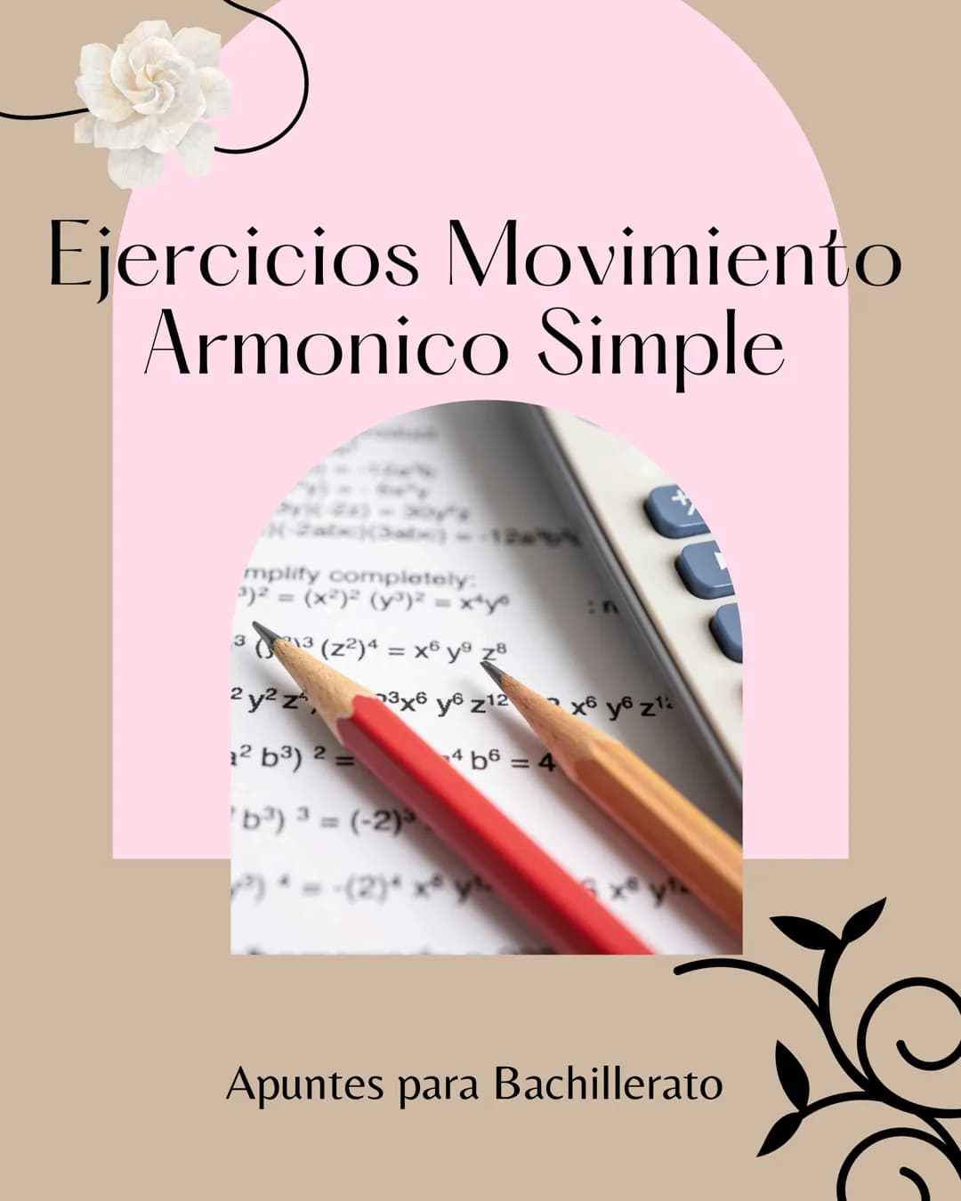 Ejercicios Movimiento
Armonico Simple
mplify completely
3)² = (x²)² (y³)² = x*y*
313 (72)4=x6 y⁹ z8
:A
2 y² z²,
3x6 y6 z12
x y z
12 b³) 2
=
