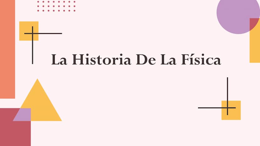 La Historia De La Física 01
¿Qué es la física
como ciencia?
04
Contenidos
02
Evolución de la
Física.
05
03
Física antigua.
06
Física clásica