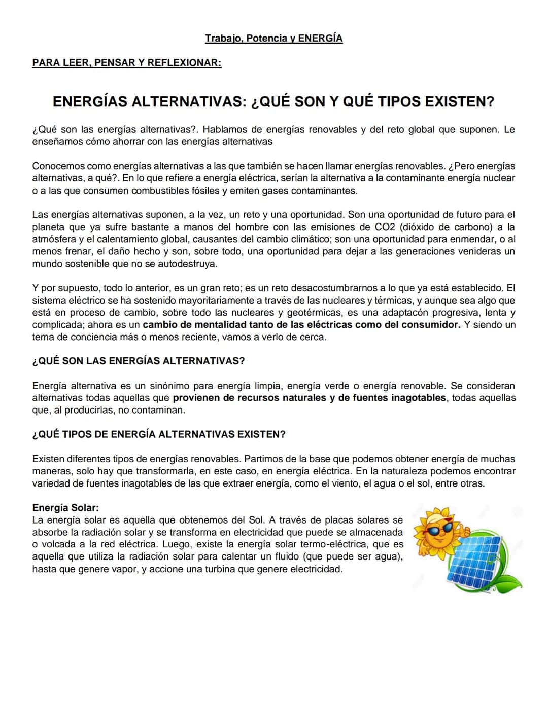 Trabajo, Potencia y ENERGÍA
PARA LEER, PENSAR Y REFLEXIONAR:
ENERGÍAS ALTERNATIVAS: ¿QUÉ SON Y QUÉ TIPOS EXISTEN?
¿Qué son las energías alte
