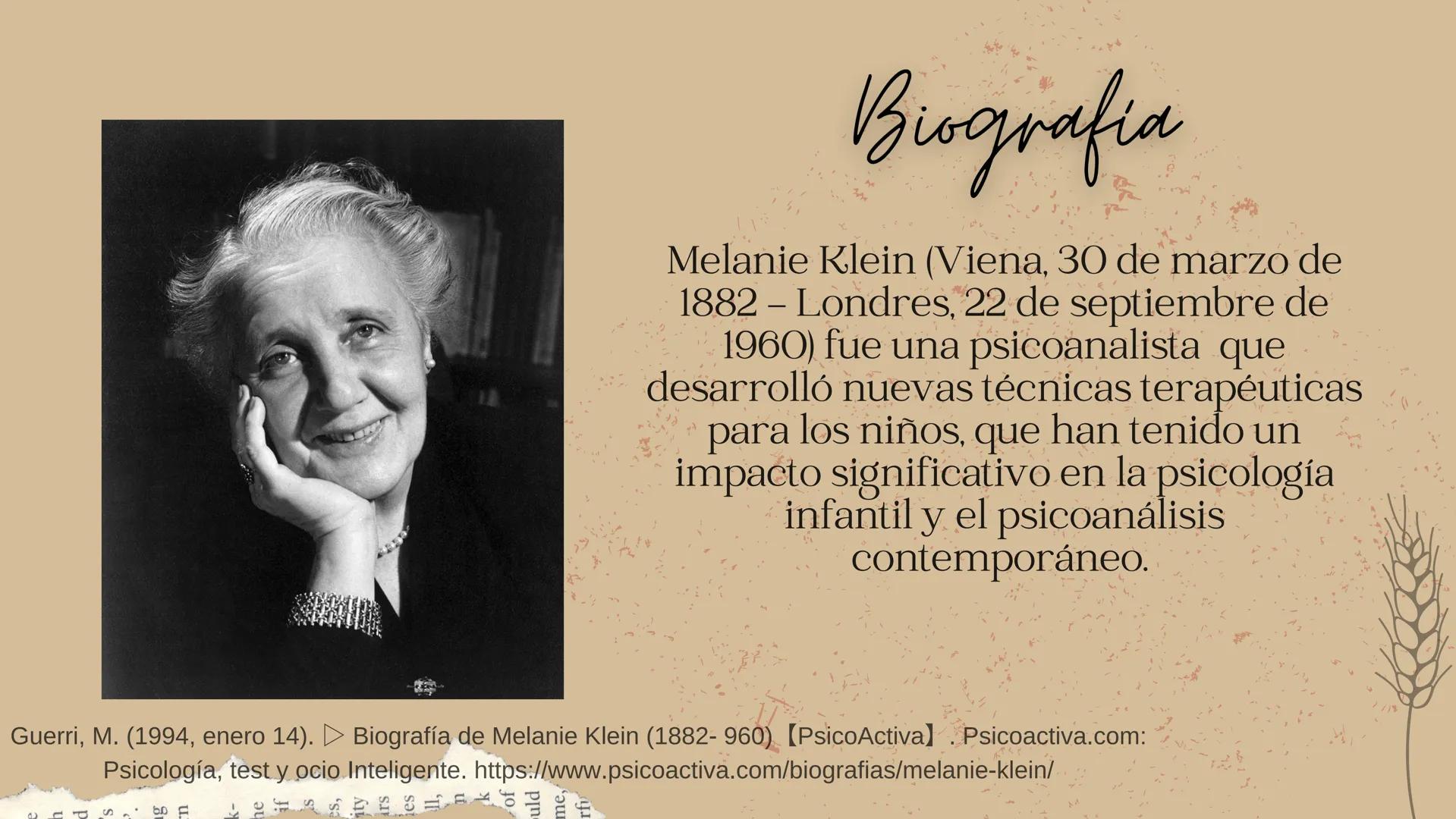 # Melanie

PSICOANALISTA # Indice

1. BIOGRAFIA

2. TEORIA

3. PSICOLOGIA DINAMICA

4. BIBLIOGRAFIAS # Biografia

Melanie Klein (Viena, 30 d