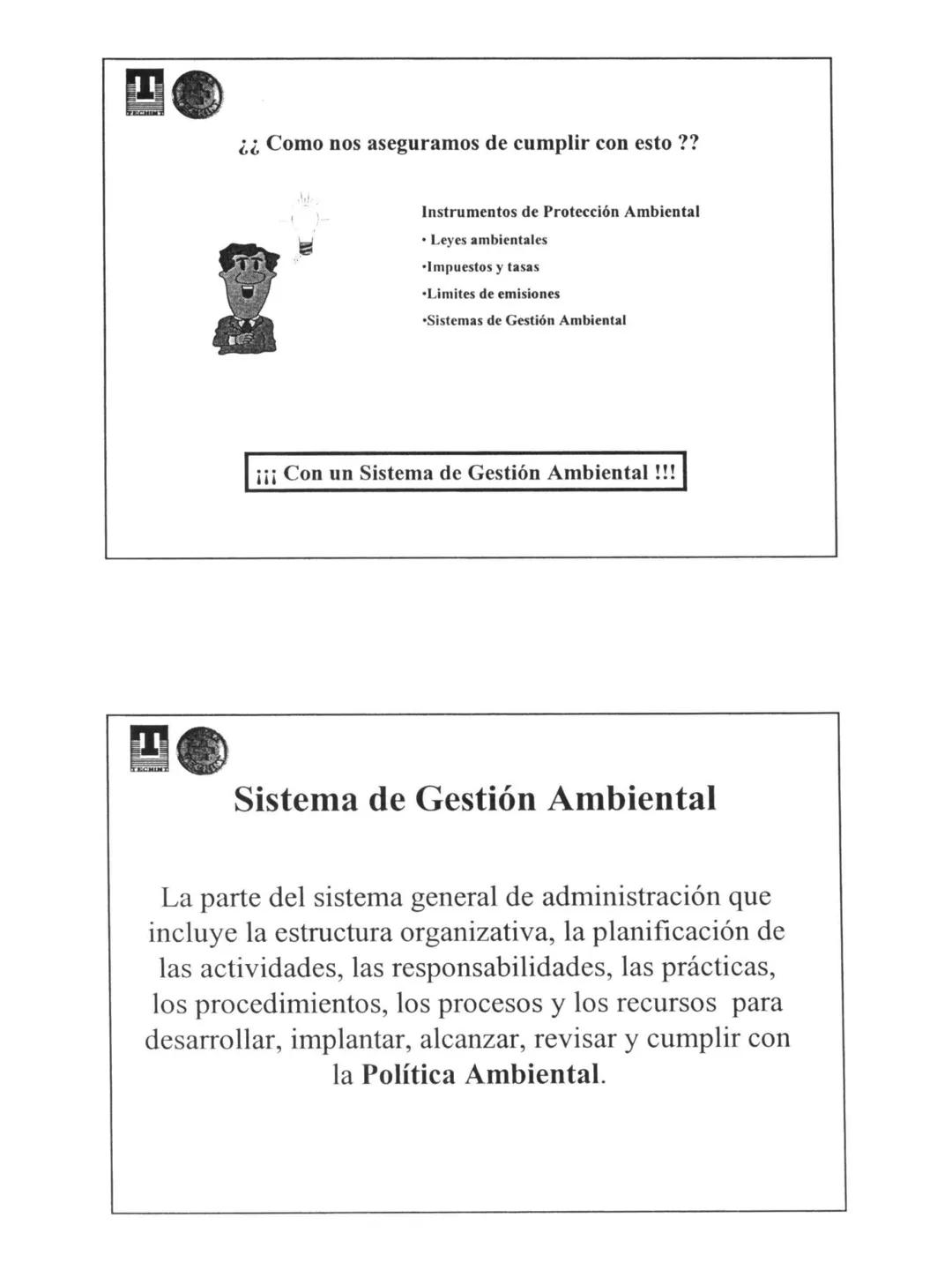 TECHINT
ECHINT
Qué Es Medio Ambiente?
Medio Ambiente
Entorno en el cual una organización opera,
incluyendo el aire, el agua, la tierra, los
