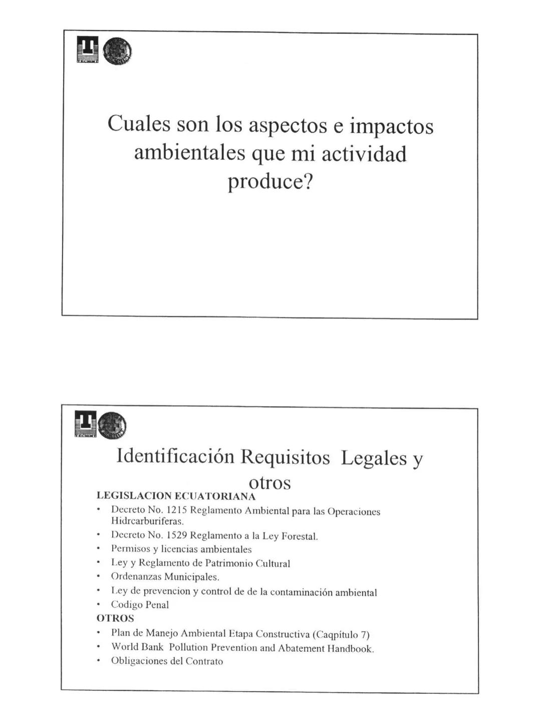 TECHINT
ECHINT
Qué Es Medio Ambiente?
Medio Ambiente
Entorno en el cual una organización opera,
incluyendo el aire, el agua, la tierra, los
