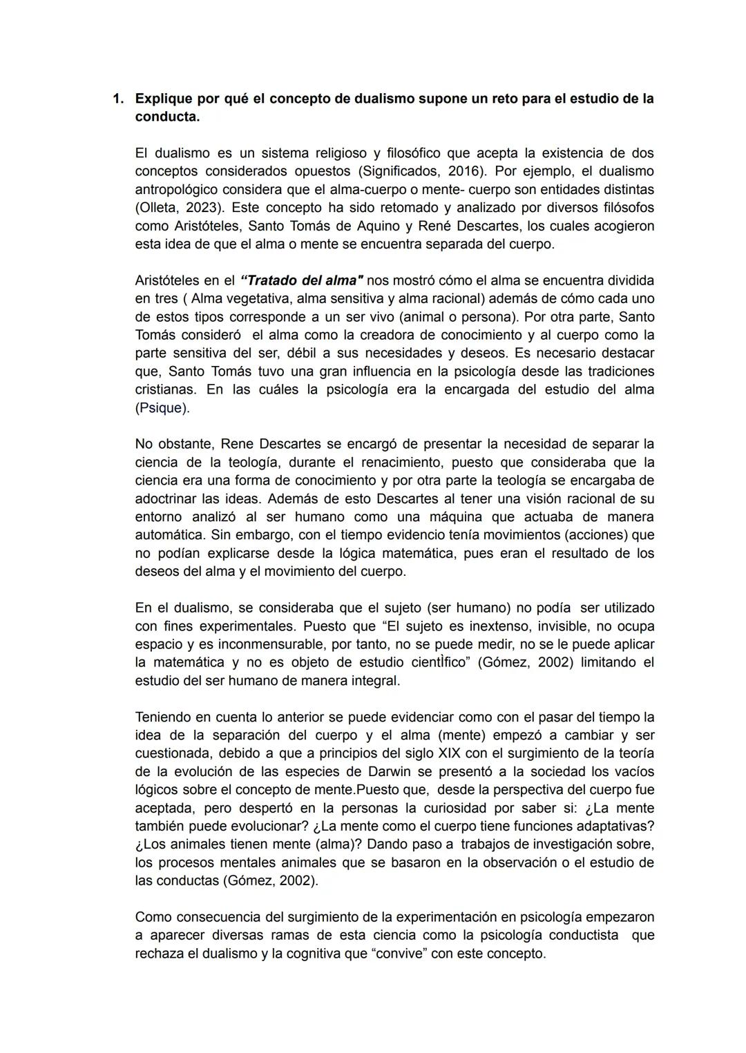 1. Explique por qué el concepto de dualismo supone un reto para el estudio de la
conducta.
El dualismo es un sistema religioso y filosófico 