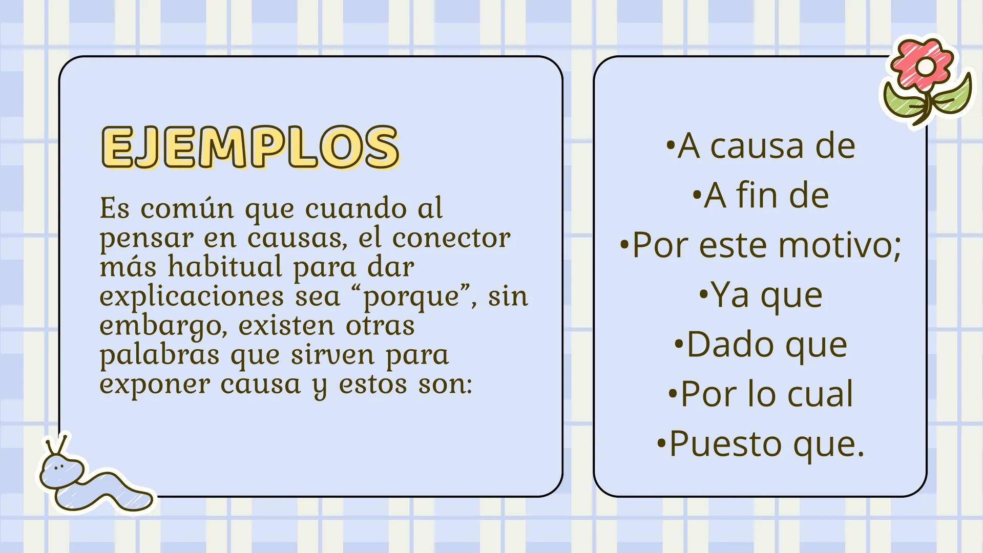 CONECTORES DE
CAUSA Y EFECTO
Heyllymar Talavera
Breidaly Montenegro.
10.1 INTRODUCCIÓN
Al momento de organizar un texto, es
importante vincu
