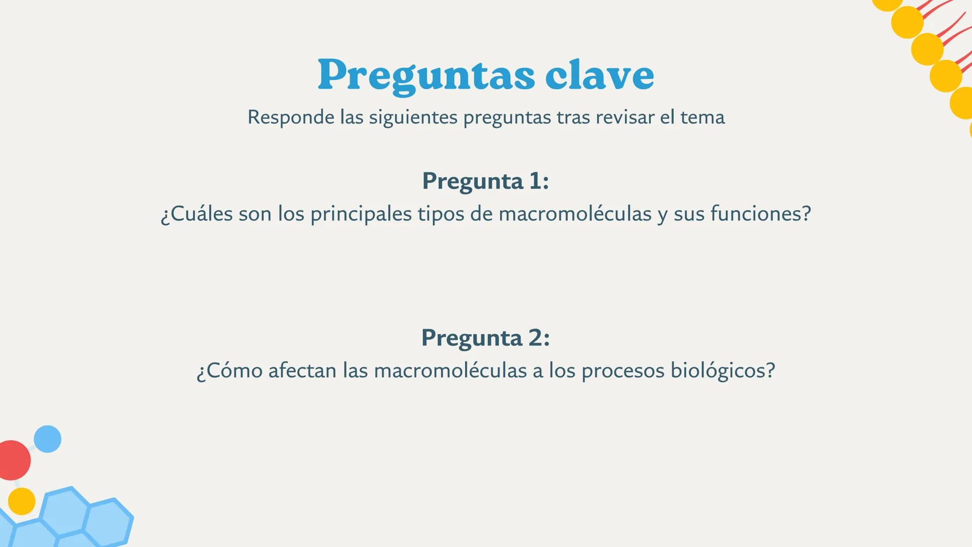 MACROMOLÉCULAS Introducción
Objetivo
Explorar la estructura y función de las macromoléculas, así como su importancia en
diversos procesos bi