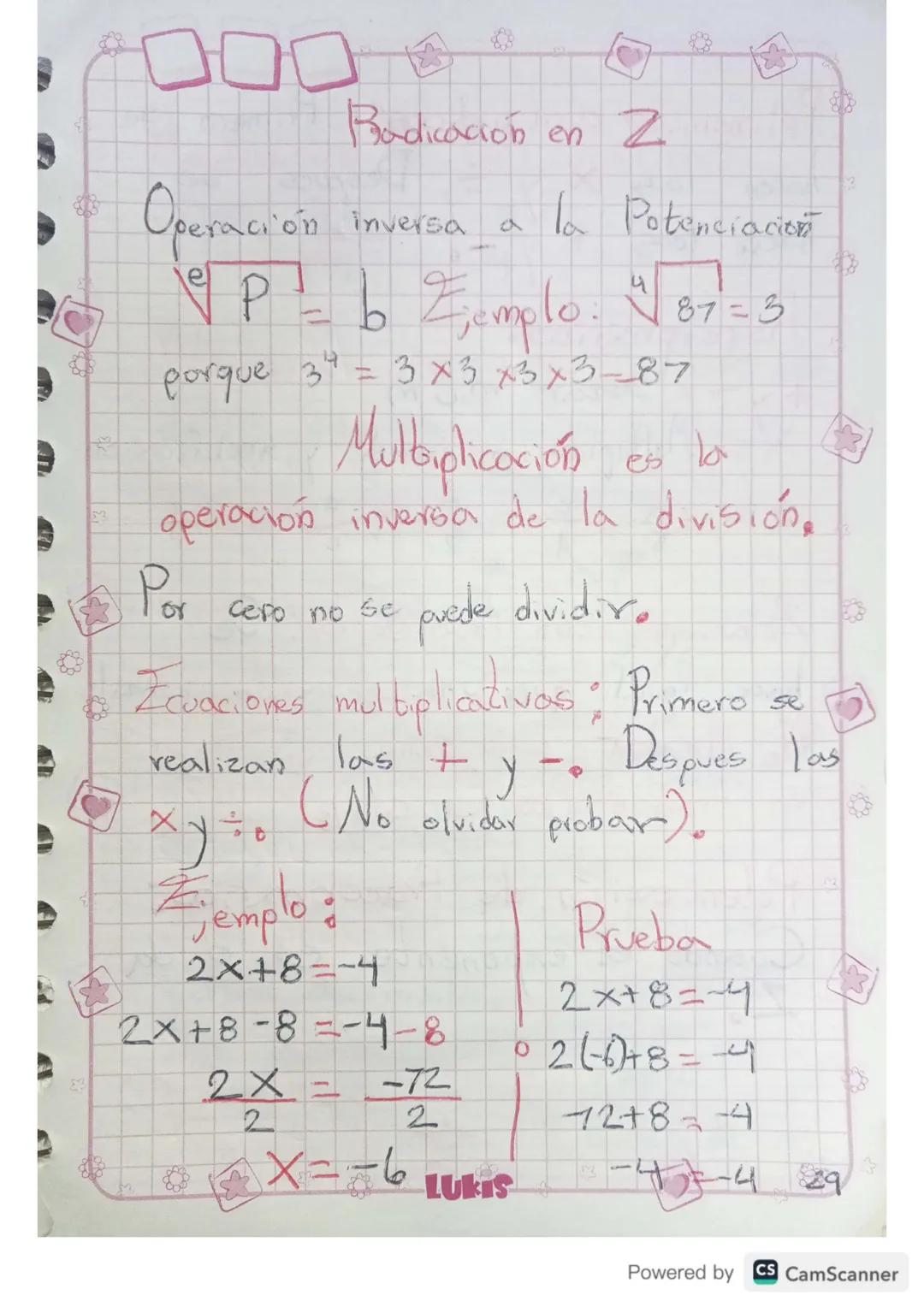 Badicación en Z

85
Operación inversa a la Potenciación

$
P= b$ Ejemplo. $\sqrt[4]{87}=3$
porque $3^4 = 3x3x3x3-87$

Multiplicación es la
o