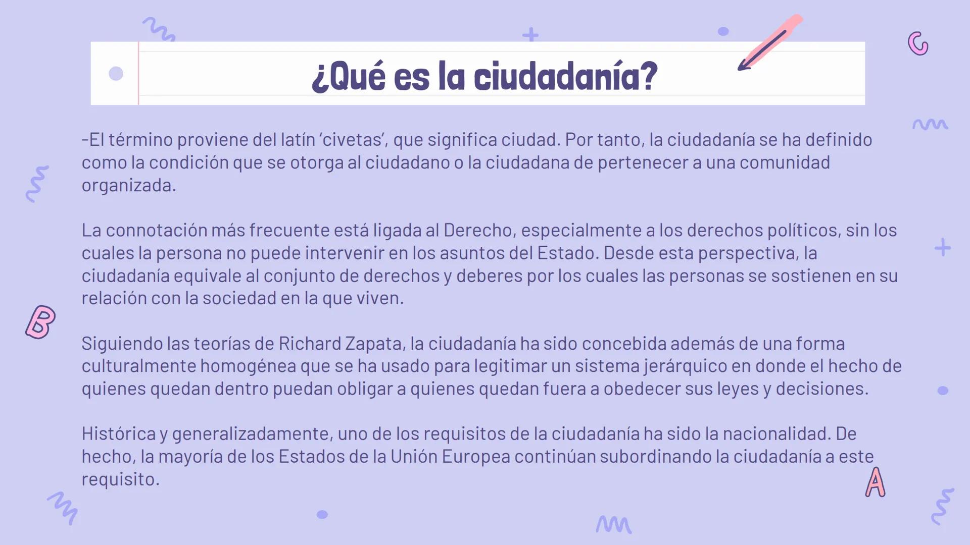 m
A
m
+
M
La ciudadania
y su evolucion!!
+
M
B
(90)
w ¿Qué es la ciudadanía?
-El término proviene del latín 'civetas', que significa ciudad.